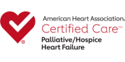 American Heart Associations Certified Care Pallative/Hospice Heart Failure