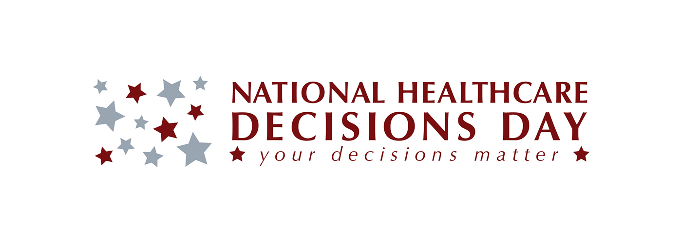 National Healthcare Decisions Day The Gilchrist Blog